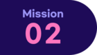 Mission 02